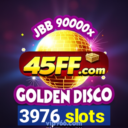 3976 slots